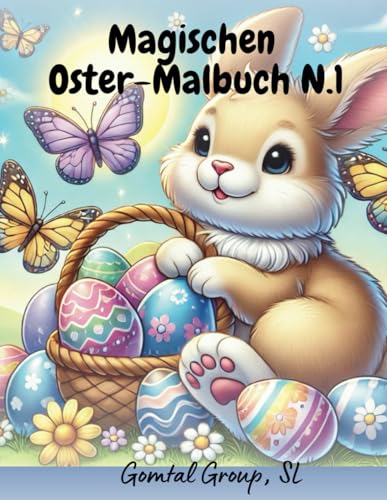 Magischen Oster-Malbuch N.1: Niedliche, lustige und bezaubernde Seiten mit Hasen, Eiern und Frühlingswundern für Kinder von 3-10 Jahren! Perfekt als Osterkorbfüllung! (Magical Easter, Band 6) Magischen Oster-Malbuch N.1: Niedliche, lustige und bezaubernde Seiten mit Hasen, Eiern und Frühlingswundern für Kinder von 3-10 Jahren! Perfekt als Osterkorbfüllung! (Magical Easter, Band 6) von Independently published