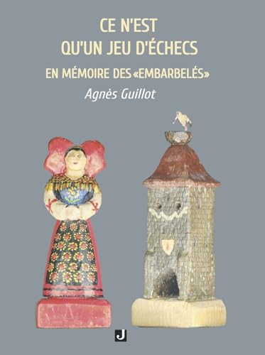 CE N’EST QU’UN JEU D’ÉCHECS: EN MÉMOIRE DES « EMBARBELÉS » CE N’EST QU’UN JEU D’ÉCHECS: EN MÉMOIRE DES « EMBARBELÉS » von Editions JALON