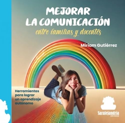 MEJORAR LA COMUNICACIÓN ENTRE FAMILIAS Y DOCENTES: HERRAMIENTAS PARA LOGRAR UN APRENDIZAJE AUTÓNOMO MEJORAR LA COMUNICACIÓN ENTRE FAMILIAS Y DOCENTES: HERRAMIENTAS PARA LOGRAR UN APRENDIZAJE AUTÓNOMO von Sar Alejandria Ediciones