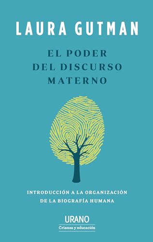 El poder del discurso materno: Introducción a la organización de la biografía humana (Urano Crianza y Educación)
