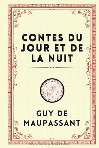 CONTES DU JOUR ET DE LA NUIT: ''Maupassant's Narrative Symphony" von Independently published