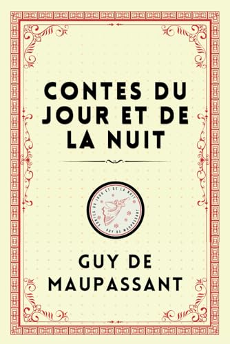 CONTES DU JOUR ET DE LA NUIT: ''Maupassant's Narrative Symphony" von Independently published
