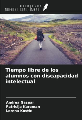 Tiempo libre de los alumnos con discapacidad intelectual von Ediciones Nuestro Conocimiento
