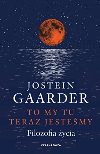 To my tu teraz jesteśmy: Filozofia życia To my tu teraz jesteśmy: Filozofia życia