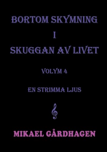 Bortom skymning i skuggan av livet: volym 4 en strimma ljus von BoD – Books on Demand – Schweden