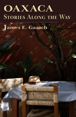 Oaxaca Stories Along the Way von The Press at Cal Poly Humboldt
