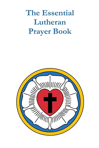 The Essential Lutheran Prayer Book von Lulu