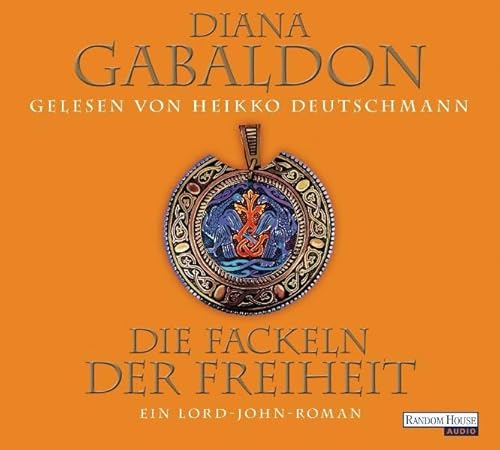 Die Fackeln der Freiheit: Ein Lord-John-Roman: Ein Lord-John-Roman. Gekürzte Lesung (Die Lord-John-Saga, Band 3)