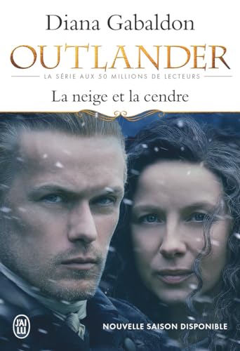 Outlander, 6 La neige et la cendre (La couverture du livre peut varier): Contient : La neige et la cendre ; Les grandes désespérances ; Les canons de la liberté ; Le clan de la révolte von J'AI LU