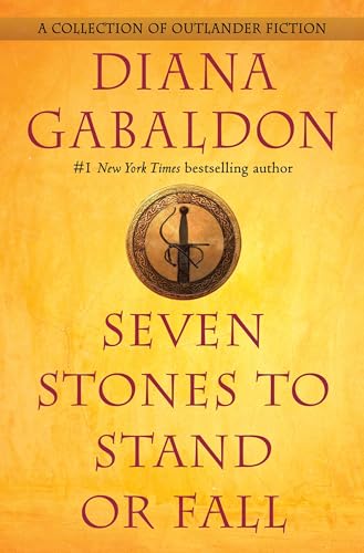 Seven Stones to Stand or Fall: A Collection of Outlander Fiction von Delacorte Press