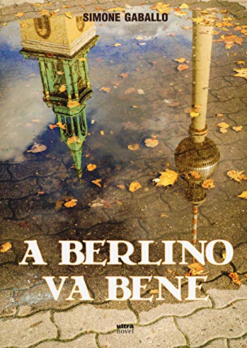 A Berlino va bene (Ultra Novel) von Ultra