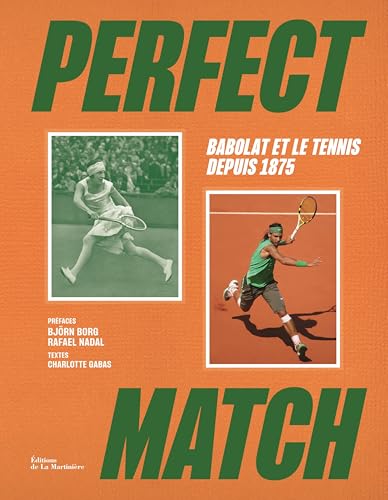 PERFECT MATCH: Babolat et le tennis depuis 1875 PERFECT MATCH: Babolat et le tennis depuis 1875 von MARTINIERE BL