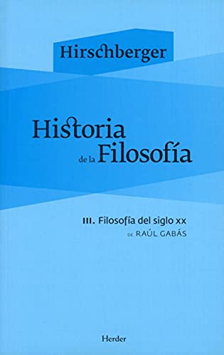 Historia de la Filosofía: III. Filosofía del siglo XX von Herder