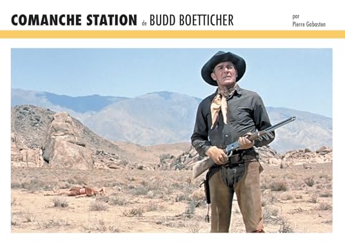 Comanche Station de Budd Boetticher: Côté films #48 von Editions Yellow Now