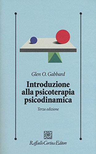 Introduzione Alla Psicoterapia Psicodinamica (Psicologia clinica e psicoterapia) von Raffaello Cortina Editore