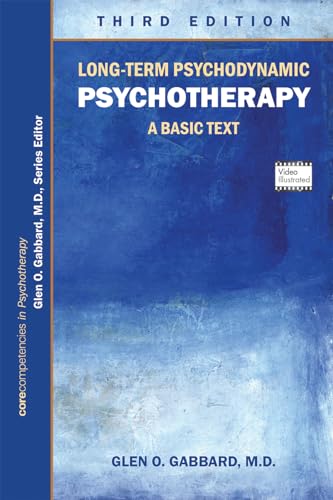 Long-Term Psychodynamic Psychotherapy: A Basic Text (Core Competencies in Psychotherapy) von American Psychiatric Association Publishing