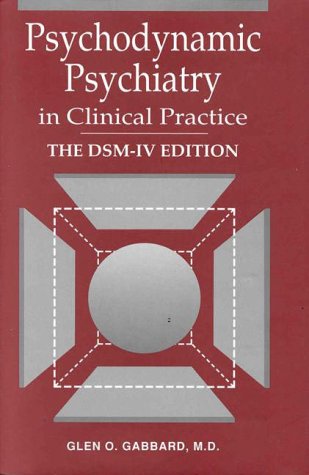 Psychodynamic Psychiatry in Clinical Practice: The DSM-IV Edition