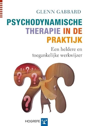 Psychodynamische therapie in de praktijk: een heldere en toegankelijke werkwijzer (In de praktijk, 6) von Hogrefe Uitgevers BV