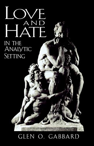 Love and Hate in the Analytic Setting (The Library of Object Relations)