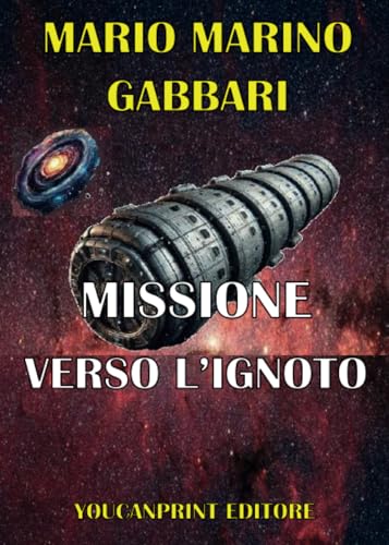 Missione verso l'ignoto von Youcanprint