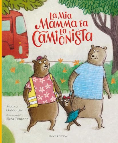 La mia mamma fa la camionista. Ediz. a colori (Album)