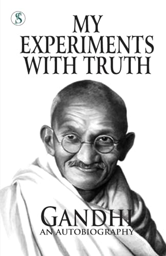 My Experiments With Truth: Gandhi An Autobiography von Sonnet Books