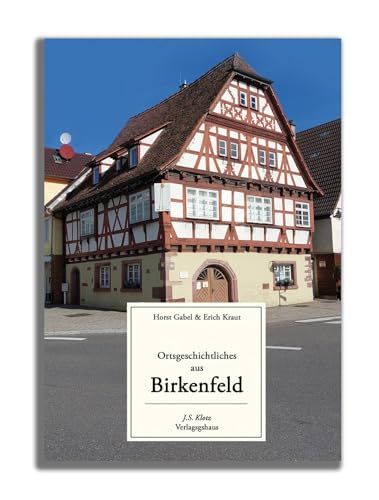 Ortsgeschichtliches aus Birkenfeld von J. S. Klotz Verlagshaus