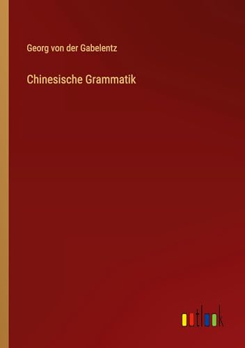 Chinesische Grammatik von Outlook Verlag