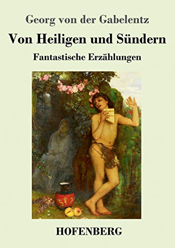 Von Heiligen und Sündern: Fantastische Erzählungen