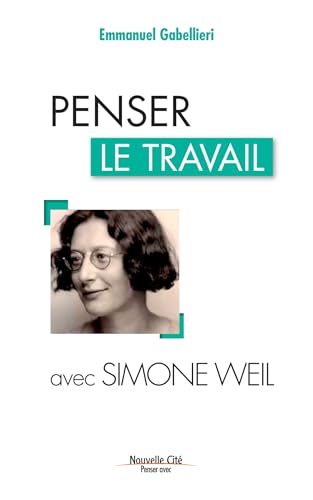 Penser le travail avec Simone Weil von NOUVELLE CITE