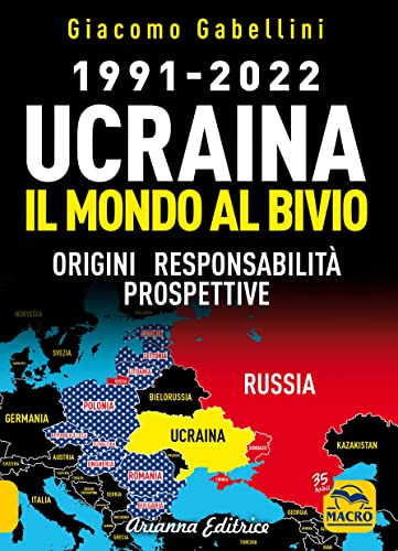 1991-2022. Ucraina. Il mondo al bivio. Origini, responsabilità, prospettive (Un' altra storia) von Arianna Editrice