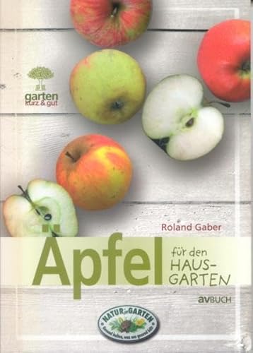 Äpfel für den Hausgarten (Garten kurz & gut)