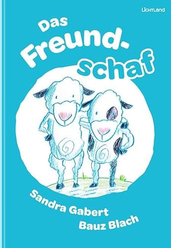 Das Freundschaf: Das Geheimnis wahrer Freundschaft Das Freundschaf: Das Geheimnis wahrer Freundschaft von Edition Lichtland