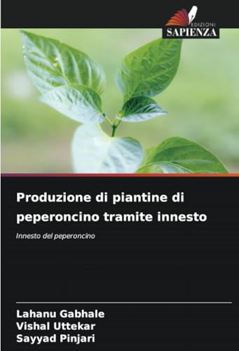 Produzione di piantine di peperoncino tramite innesto: Innesto del peperoncino von Edizioni Sapienza