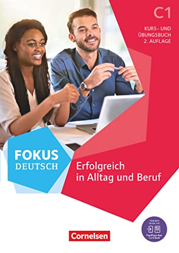 Fokus Deutsch - Allgemeine Ausgabe - C1 Erfolgreich in Alltag und Beruf - Kurs- und Übungsbuch (2. Auflage) - Inkl. E-Book und PagePlayer-App