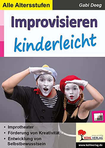 Improvisieren kinderleicht: Spontan und kreativ in jeder Situation