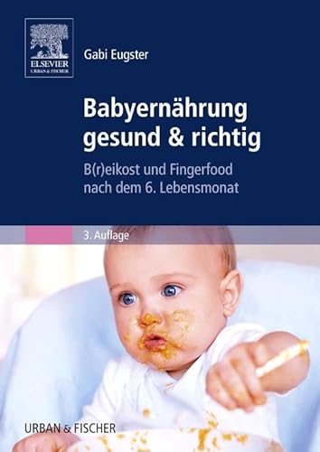 Babyernährung gesund & richtig: B(r)eikost und Fingerfood nach dem 6. Lebensmonat