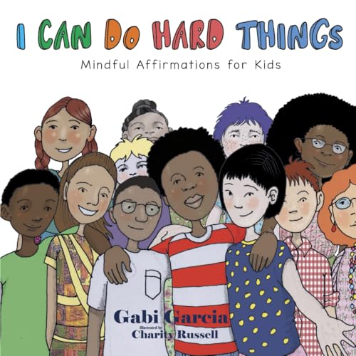 I Can Do Hard Things: Mindful Affirmations for Kids von Skinned Knee Publishing