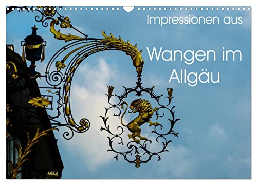 Impressionen aus Wangen im Allgäu (Wandkalender 2024 DIN A3 quer), CALVENDO Monatskalender von CALVENDO
