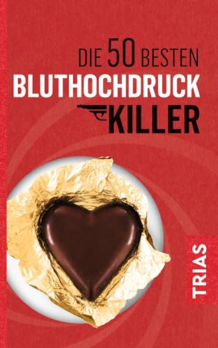 Die 50 besten Bluthochdruck-Killer von Trias