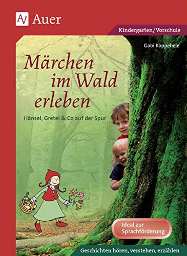 Märchen im Wald erleben: Hänsel, Gretel & Co. auf der Spur (Kindergarten)