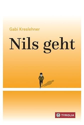 Nils geht: Ein spannender Jugendroman über Täter, Opfer und die schweigende Mehrheit von Tyrolia Verlagsanstalt Gm