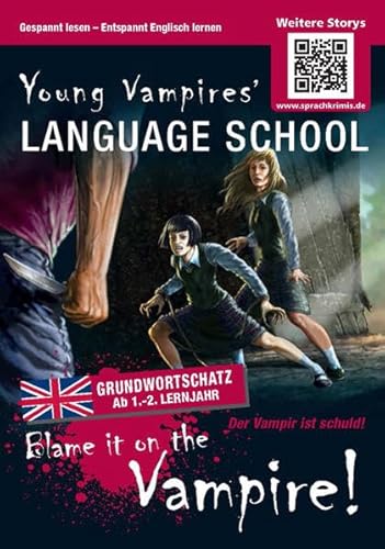 Blame it on the Vampire!: Sprachen lernen mit Krimis: Gespannt lesen - Entspannt Englisch lernen. Mit QR-Code. Grundwortschatz ab 1.-2. Lernjahr (Sprachkrimis / Sprachen lernen mit Krimis)