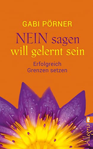 NEIN sagen will gelernt sein: Erfolgreich Grenzen setzen von Ullstein Taschenbuchvlg.