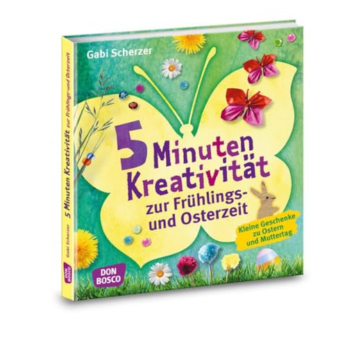 5 Minuten Kreativität zur Frühlings- und Osterzeit: Kleine Geschenke zu Ostern und Muttertag (Kinder, Kunst und Kreativität)