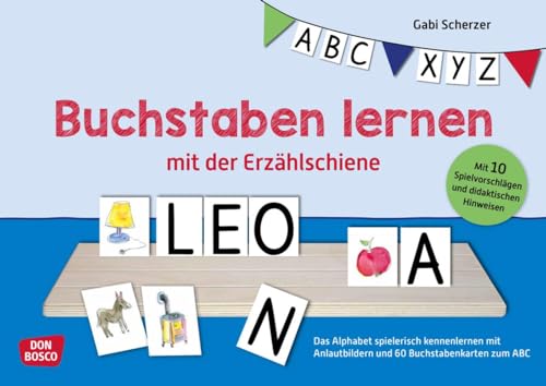 Buchstaben lernen mit der Erzählschiene. Das Alphabet spielerisch kennenlernen mit Anlautbildern und 60 Buchstabenkarten zum ABC. Für Vorschule, ... für Kita, Vorschule und Schulkindbetreuung)