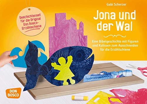 Jona und der Wal: Eine Bibelgeschichte mit Figuren und Kulissen zum Ausschneiden für die Erzählschiene (Spielfiguren für die Erzählschiene: Basteln, Gestalten und Erzählen)