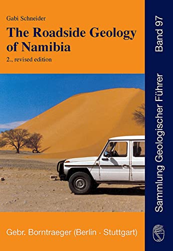 The Roadside Geology of Namibia (Sammlung geologischer Führer) von Borntraeger Gebrueder