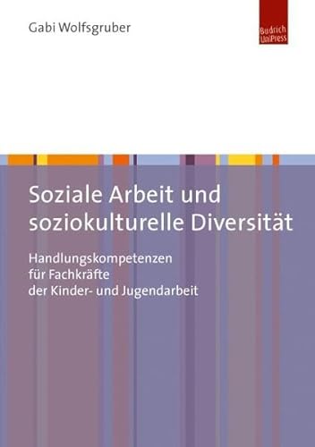 Soziale Arbeit und soziokulturelle Diversität: Handlungskompetenzen für Fachkräfte der Kinder- und Jugendarbeit
