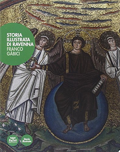 Storia illustrata di Ravenna (Storie illustrate) von Pacini Editore